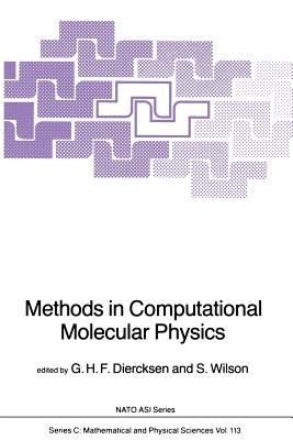 Methods in Computational Molecular Physics - Diercksen, Geerd H F (Editor), and Wilson, Stephen (Editor)