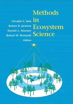 Methods in Ecosystem Science - Sala, Osvaldo E (Editor), and Odum, E P (Foreword by), and Jackson, Robert B (Editor)