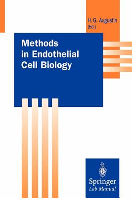 Methods in Endothelial Cell Biology - Augustin, Hellmut G (Editor)