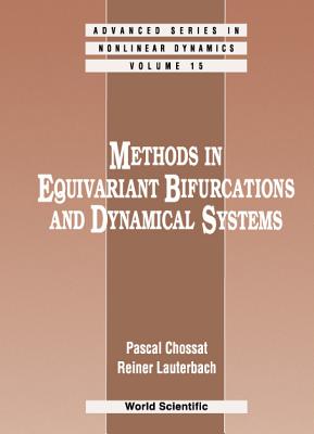 Methods in Equivariant Bifurcations and Dynamical Systems - Chossat, Pascal, and Lauterbach, Reiner