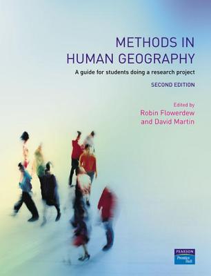 Methods in Human Geography: A Guide for Students Doing a Research Project - Flowerdew, Robin