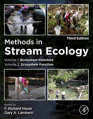 Methods in Stream Ecology, Two Volume Set: Ecosystem Structure (Volume 1) and Ecosystem Function (Volume 2) - Hauer, F Richard (Editor), and Lamberti, Gary (Editor)