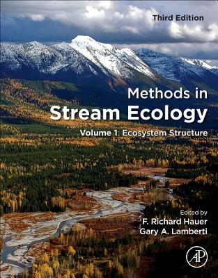 Methods in Stream Ecology: Volume 1: Ecosystem Structure - Hauer, F Richard (Editor), and Lamberti, Gary (Editor)