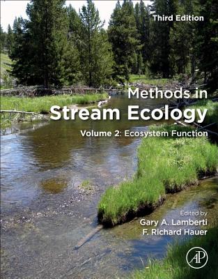 Methods in Stream Ecology: Volume 2: Ecosystem Function - Lamberti, Gary (Editor), and Hauer, F. Richard (Editor)