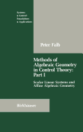 Methods of Algebraic Geometry in Control Theory: Part I: Scalar Linear Systems and Affine Algebraic Geometry