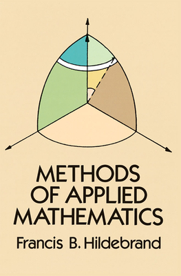 Methods of Applied Mathematics - Hildebrand, Francis B