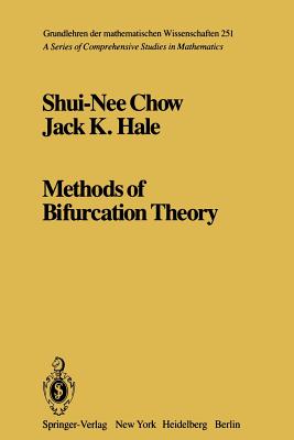 Methods of Bifurcation Theory - Chow, S -N, and Hale, J K