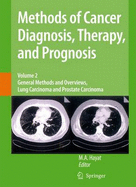 Methods of Cancer Diagnosis, Therapy, and Prognosis, Volume 2: General Methods and Overviews, Lung Carcinoma and Prostate Carcinoma