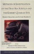 Methods of Investigation of the Dead Sea Scrolls and the Khirbet Qumran Site: Present Realities and Future Prospects