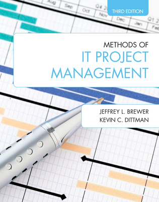 Methods of It Project Management: Third Edition - Brewer, Jeffrey L, and Dittman, Kevin C