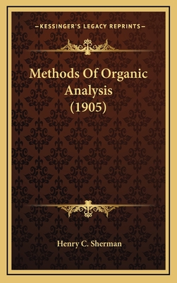 Methods of Organic Analysis (1905) - Sherman, Henry C