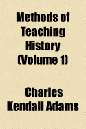 Methods of Teaching History Volume 1