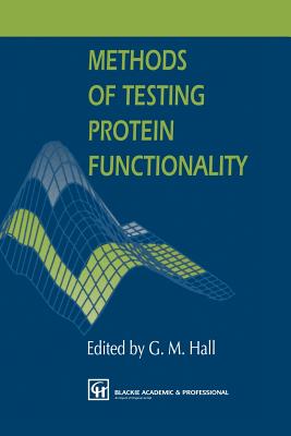 Methods of Testing Protein Functionality - Hall, George M (Editor)