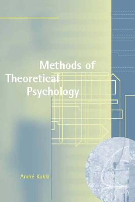 Methods of Theoretical Psychology - Kukla, Andre