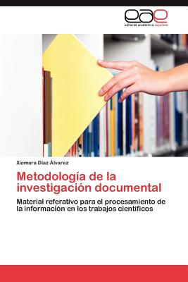 Metodologia de La Investigacion Documental - D?az ?lvarez Xiomara