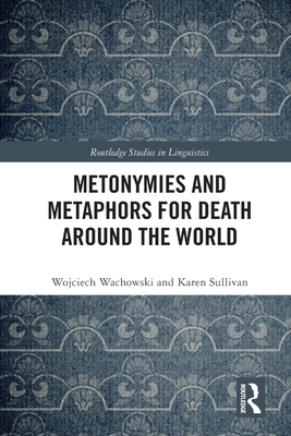 Metonymies and Metaphors for Death Around the World - Wachowski, Wojciech, and Sullivan, Karen