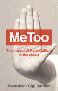 MeToo: The Impact of Rape Culture in the Media