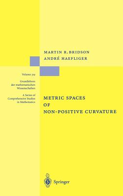 Metric Spaces of Non-Positive Curvature - Bridson, Martin R, and Hfliger, Andr