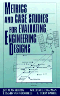 Metrics and case studies for evaluating engineering designs