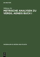 Metrische Analysen Zu Vergil Aeneis Buch I