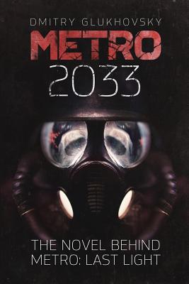 Metro 2033: First U.S. English edition - Glukhovsky, Dmitry