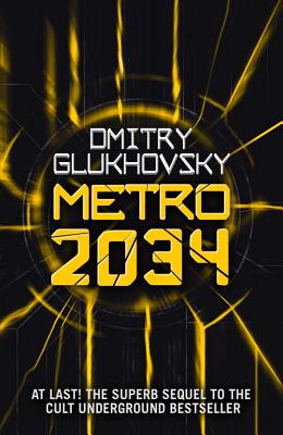 Metro 2034: The novels that inspired the bestselling games - Glukhovsky, Dmitry