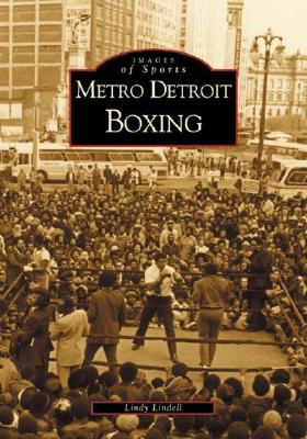 Metro Detroit Boxing - Lindell, Lindy