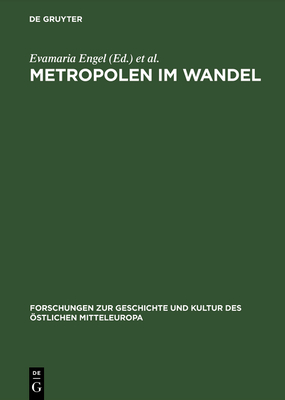 Metropolen Im Wandel - Engel, Evamaria (Editor), and Lambrecht, Karen (Editor), and Nogossek, Hanna (Editor)