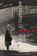 Metropolis Berlin: 1880-1940 Volume 46