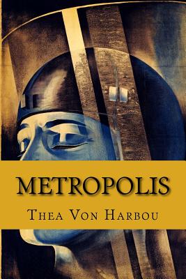 Metropolis - Harbou, Thea Von