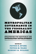 Metropolitan Governance in the Federalist Americas: Strategies for Equitable and Integrated Development