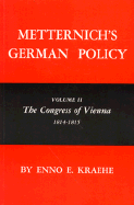 Metternich's German Policy, Volume II: The Congress of Vienna, 1814-1815