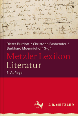 Metzler Lexikon Literatur: Begriffe Und Definitionen - Schweikle, Gunther, and Schweikle, Irmgard, and Burdorf, Dieter (Editor)