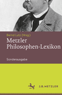 Metzler Philosophen-Lexikon: Von Den Vorsokratikern Bis Zu Den Neuen Philosophen