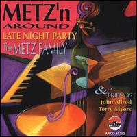 Metz'n Around: A Late Night Party with the Metz Family - The Metz Family
