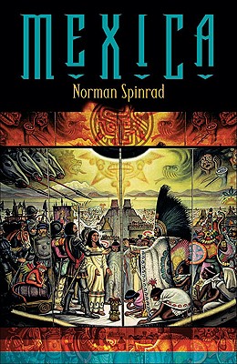 Mexica - Spinrad, Norman, B.S>