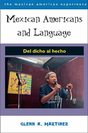Mexican Americans and Language: del Dicho Al Hecho