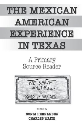 Mexican Americans in Texas - Hernandez, Sonia, and Waite, Charles