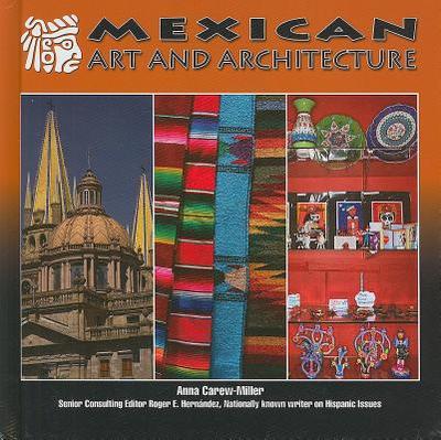 Mexican Art and Architecture - Carew-Miller, Anna, and Hernandez, Roger E (Editor)