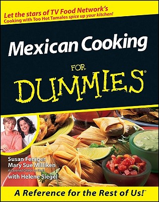 Mexican Cooking for Dummies - Feniger, Susan, and Milliken, Mary Sue, and Siegel, Helene