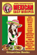 Mexican: Easy Recipes (Mrs. Goodfood's Around The World in 20 Recipe Books): Beginner?s Guide