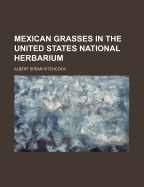 Mexican Grasses in the United States National Herbarium