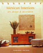 Mexican Interiors: Art, Design & Decoration