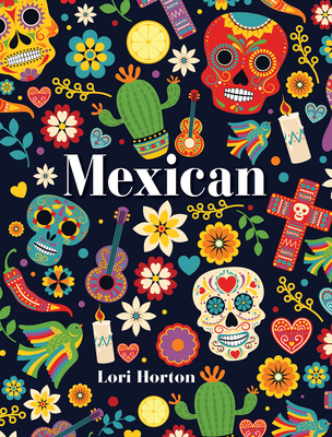 Mexican: Mini Luxe Cookbook Series - Horton, Lori