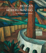 Mexican Modern Painting: The Andres Blaisten Collection