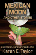 Mexican Moon and Other Stories: A Short Story Collection