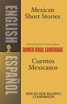 Mexican Short Stories/Cuentos Mexicanos - Appelbaum, Stanley (Translated by)