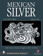 Mexican Silver: 20th Century Handwrought Jewelry and Metalwork
