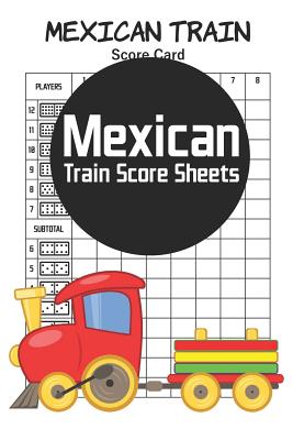 Mexican Train Score Sheets: 100 Mexican Score Cards (6 x 9 inches) - Stewart, Eric