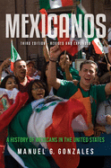 Mexicanos, Second Edition: A History of Mexicans in the United States